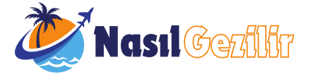 Nasıl Gezilir